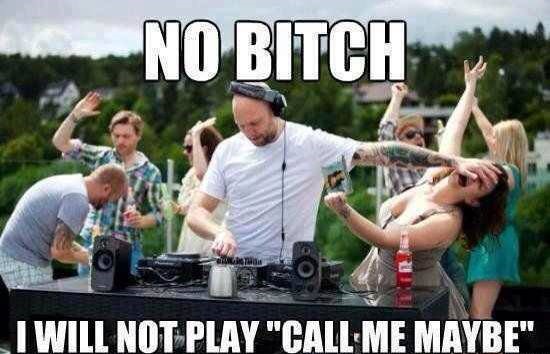 no i will not play call me maybe - No Bitch I Will Not Play "Call Me Maybe"