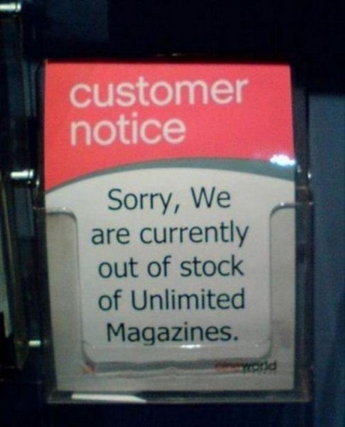 you had one job ironic - customer notice Sorry, We are currently out of stock of Unlimited Magazines.