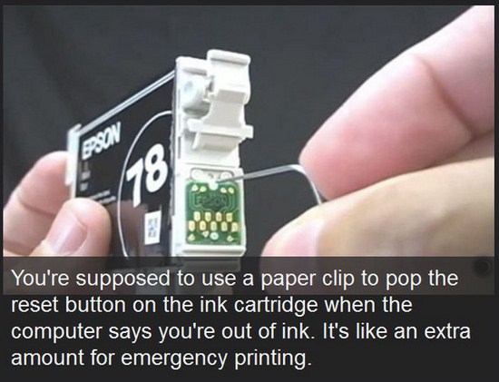 ink cartridge reset button - You're supposed to use a paper clip to pop the reset button on the ink cartridge when the computer says you're out of ink. It's an extra amount for emergency printing.