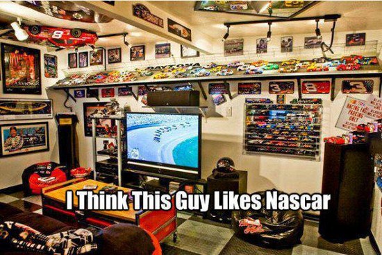 best man caves in the world - P rint T. I Think This Guy Nascar