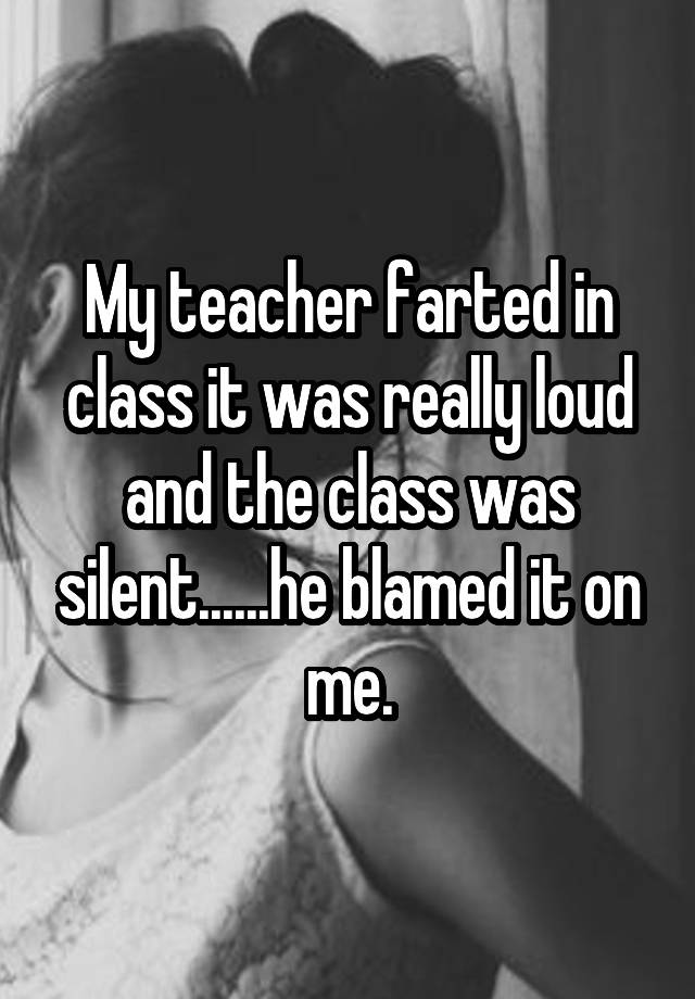 whisper - monochrome photography - My teacher farted in class it was really loud and the class was silent...he blamed it on me.