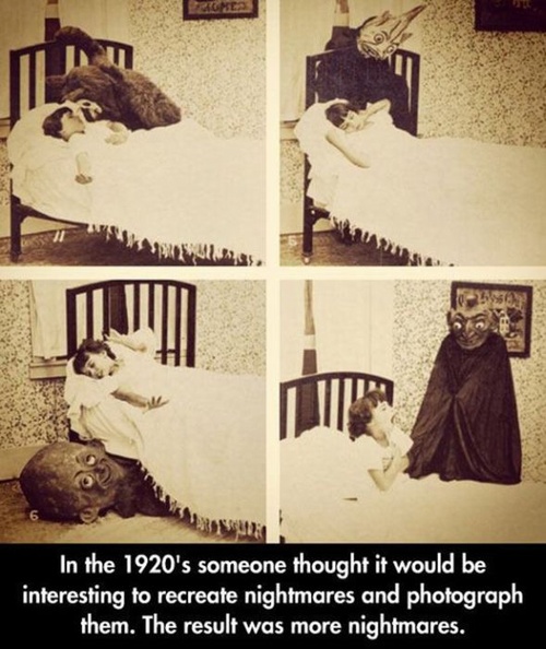 nightmare funny quotes - 235, In the 1920's someone thought it would be interesting to recreate nightmares and photograph them. The result was more nightmares.