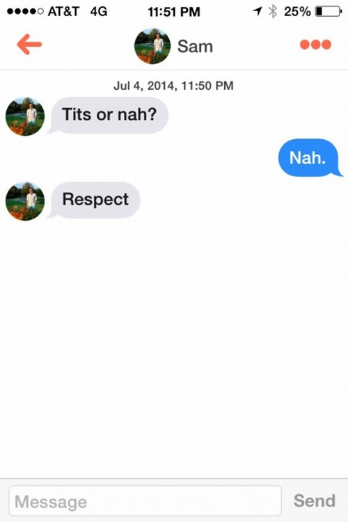 screenshot - ....0 At&T 4G 1 25% O Sam , Tits or nah? Nah. Respect Respect Message Send