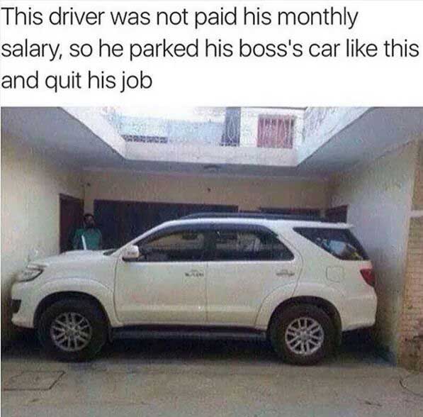random parking revenge ideas - This driver was not paid his monthly salary, so he parked his boss's car this and quit his job