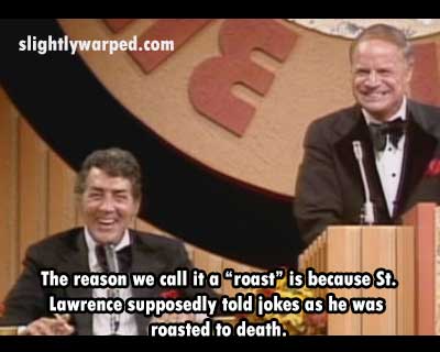 don rickles roasts frank sinatra - Slightlywarped.com slightlywarped.com The reason we call it a Croast is because St. Lawrence supposedly told jokes as he was roasted to death.