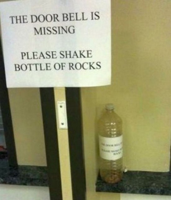 bad luck life hacks funny - The Door Bell Is Missing Please Shake Bottle Of Rocks