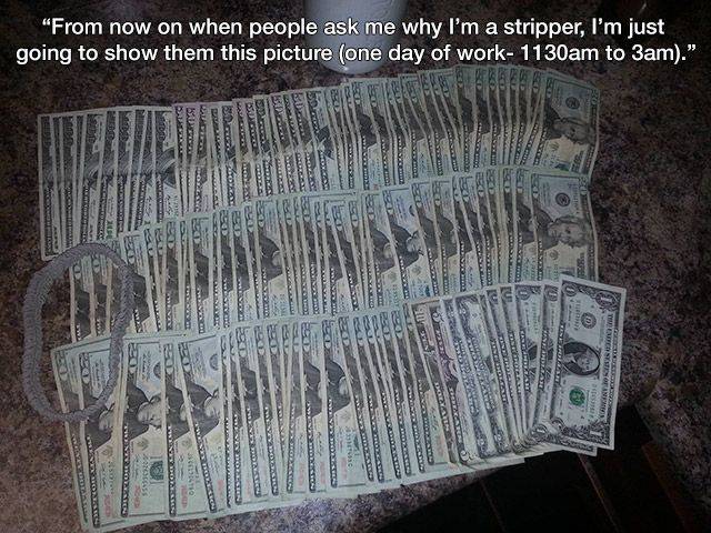 random stripper tips - "From now on when people ask me why I'm a stripper, I'm just going to show them this picture one day of work 1130am to 3am." Ad cals ca Ca Wear Echo Esposal There Bebas Sobregor Cassano 550