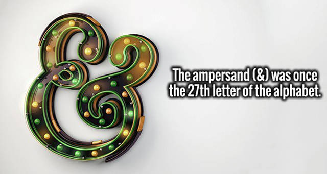 graphics - The ampersand & was once the 27th letter of the alphabet.