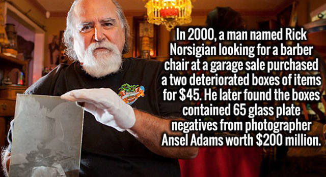 rick norsigian - In 2000, a man named Rick Norsigian looking for a barber chair at a garage sale purchased a two deteriorated boxes of items for $45. He later found the boxes contained 65 glass plate negatives from photographer Ansel Adams worth $200 mill