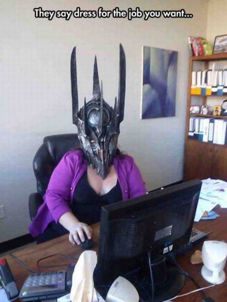 dress for the job you want sauron - They say dress for the job you want...