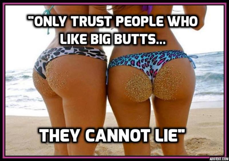 100 jahre bvb - "Only Trust People Who Big Butts... They Cannot Lie" Add Text.Com