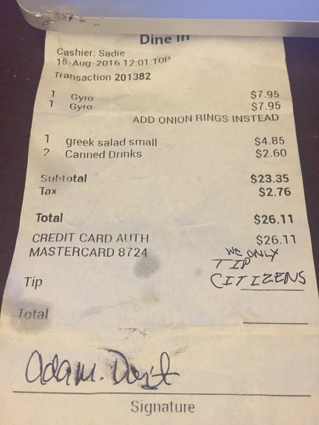 Elledge told WHSV reporter Isabel Rosales that she gave them decent service, but when it came time to pay the $26.11 bill, she found a surprise on her receipt.Instead of a tip, there was a note: “We only tip citizens,” with the signature of one “Ada M. Doriot.”