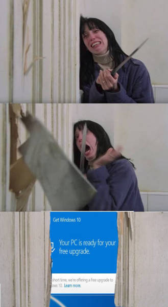 windows update meme the shining - Get Windows 10 Your Pc is ready for your free upgrade hort tim e nga Lomme gidelo