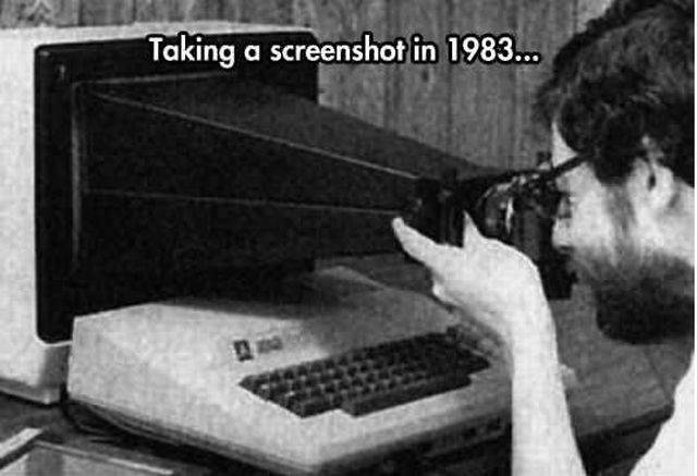 taking a screenshot in 1983 - Taking a screenshot in 1983...