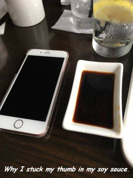 electronics - Why I stuck my thumb in my soy sauce.