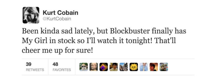 tweet - design - Kurt Cobain Been kinda sad lately, but Blockbuster finally has My Girl in stock so I'll watch it tonight! That'll cheer me up for sure! Etweets Asortes Puodko Le 39 48 Favorites