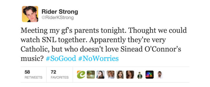 tweet - trump tweet template blank - Rider Strong Meeting my gf's parents tonight. Thought we could watch Snl together. Apparently they're very Catholic, but who doesn't love Sinead O'Connor's music? 5872 Co209 Favorites