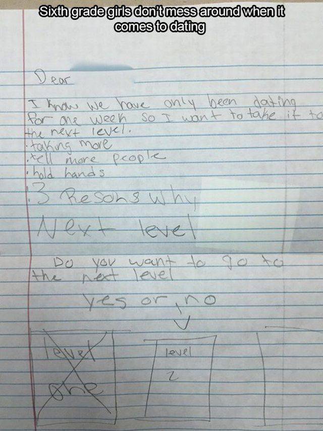handwriting - Sixth grade girls don't mess around when it comes to dating dating I know we have only been for one week so I want the next level.. taking more xell more people l. hold hands 1. Resons why Next level level ye level