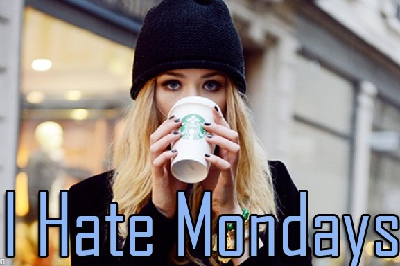 drinking starbucks - Hate Mondays