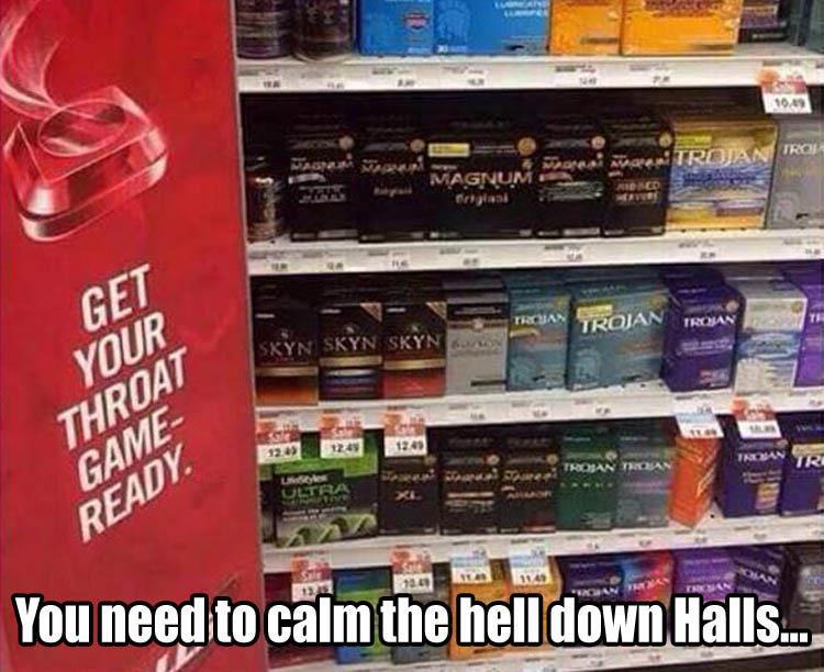 halls get your throat game ready - 11047 Tri Trojant Get Your Skyn Throat Game Ready. You need to calm the hell down Halls...
