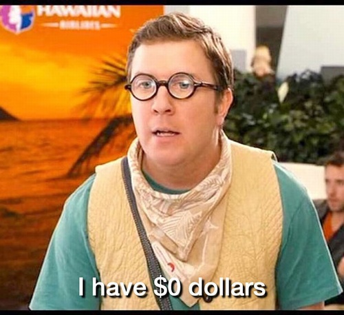 funny pic have zero dollars - Hawaiian I have $0 dollars