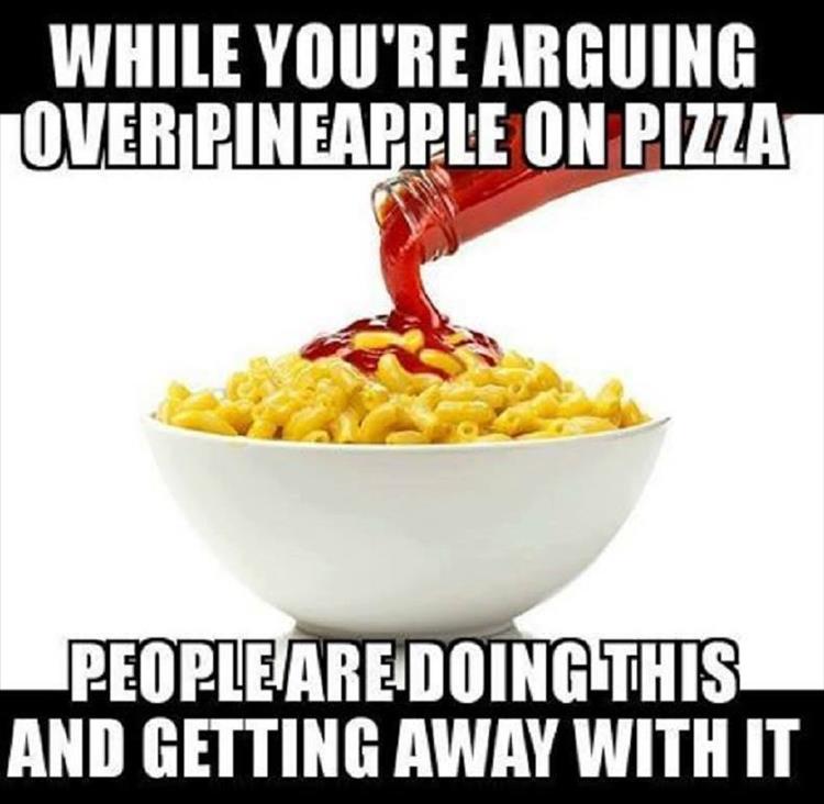 funny pineapple pizza is the best - While You'Re Arguing Over Pineapple On Pizza People Are Doing This And Getting Away With It