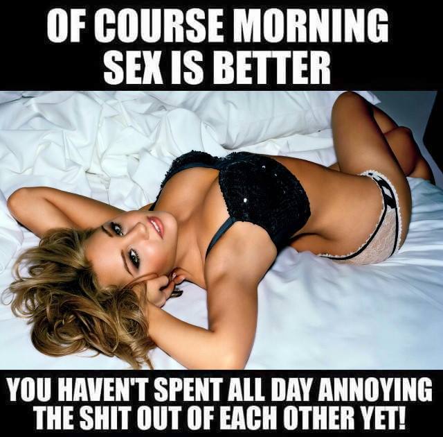 funny somafm - Of Course Morning Sex Is Better You Haven'T Spent All Day Annoying The Shit Out Of Each Other Yet!