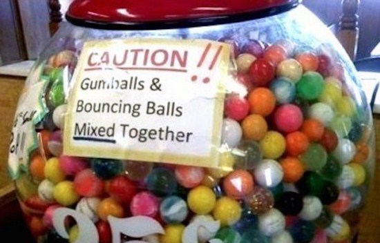 gumballs and bouncing balls mixed together - Caution Gundalls & Bouncing Balls Mixed Together