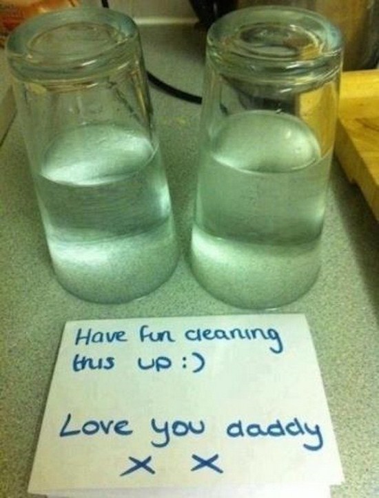 april fools pranks for kids - Have fun cleaning thus Up Love you daddy xx
