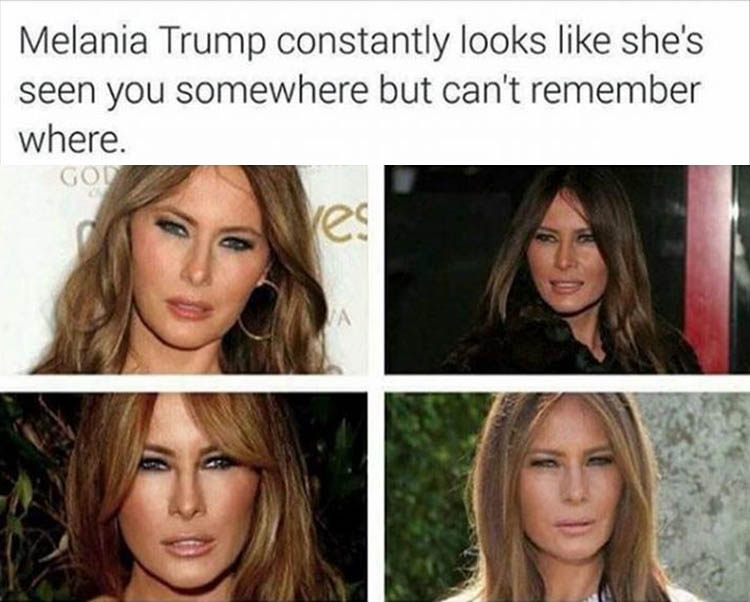 melania trump always looks like - Melania Trump constantly looks she's seen you somewhere but can't remember where. Gol Ua