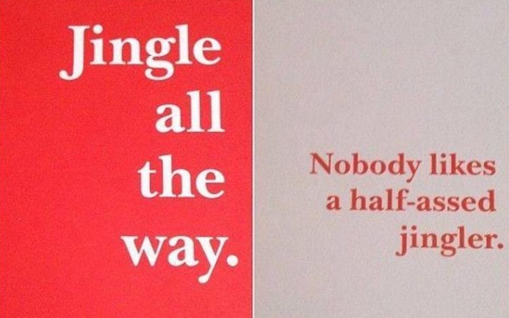Funny picture about jingling all the way because no body likes a half assed jingler