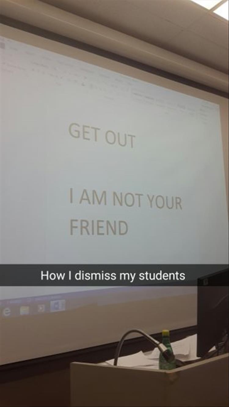 Humour - Get Out I Am Not Your Friend How I dismiss my students