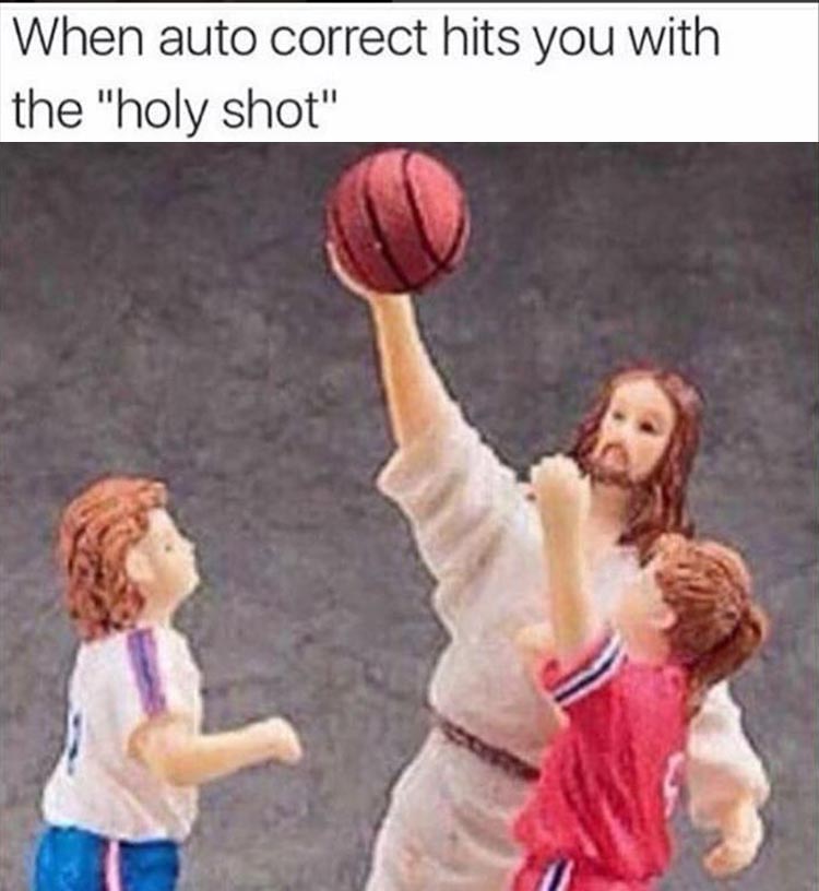 holy shot - When auto correct hits you with the "holy shot"