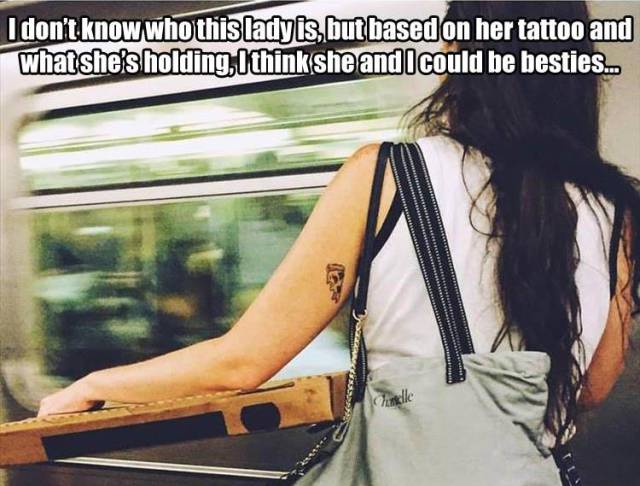 boring chick is the wifey chick - I don't know who this lady is, but based on her tattoo and whatshe's holding, I think she and I could be besties...