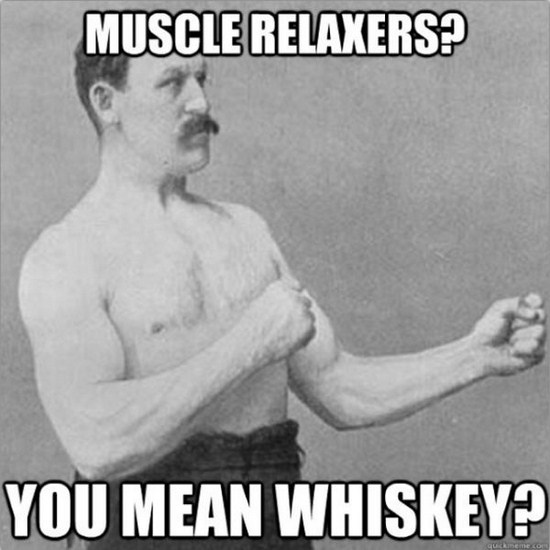 meme - disneyland park, moteurs... action! stunt show spectacular - Muscle Relaxers? You Mean Whiskey?