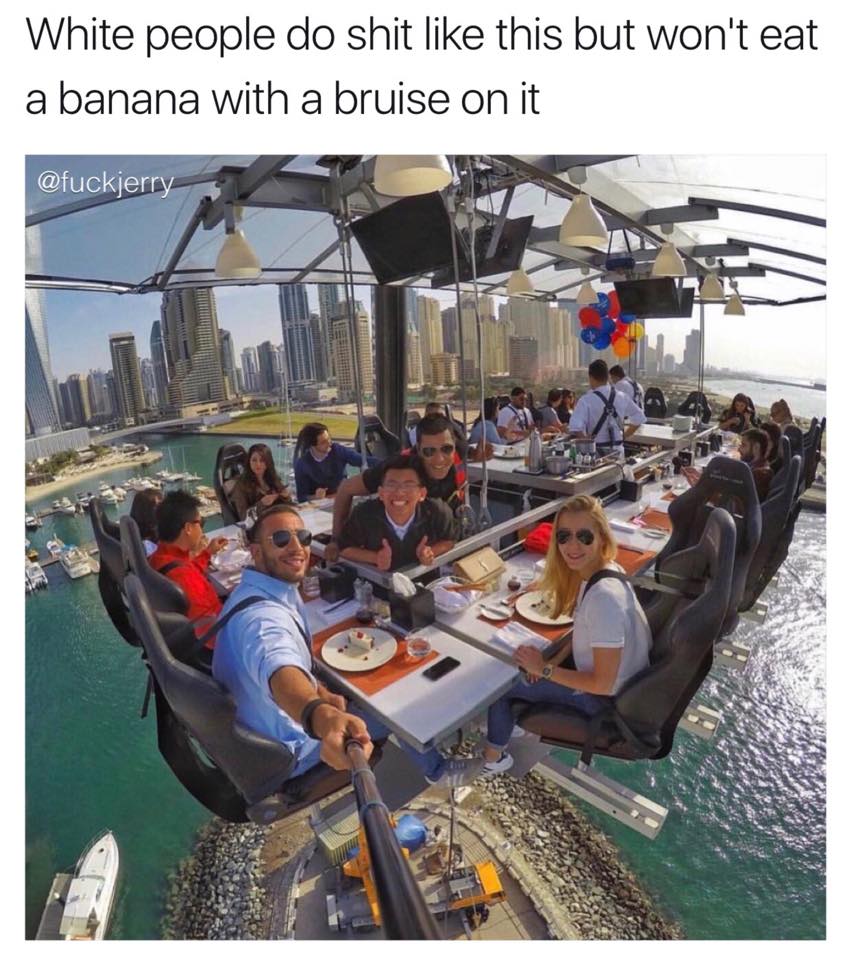 city dubai - White people do shit this but won't eat a banana with a bruise on it