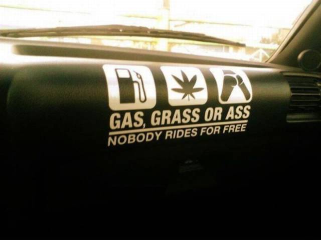 gas grass or ass nobody - Gas, Grass Or Ass Nobody Rides For Free