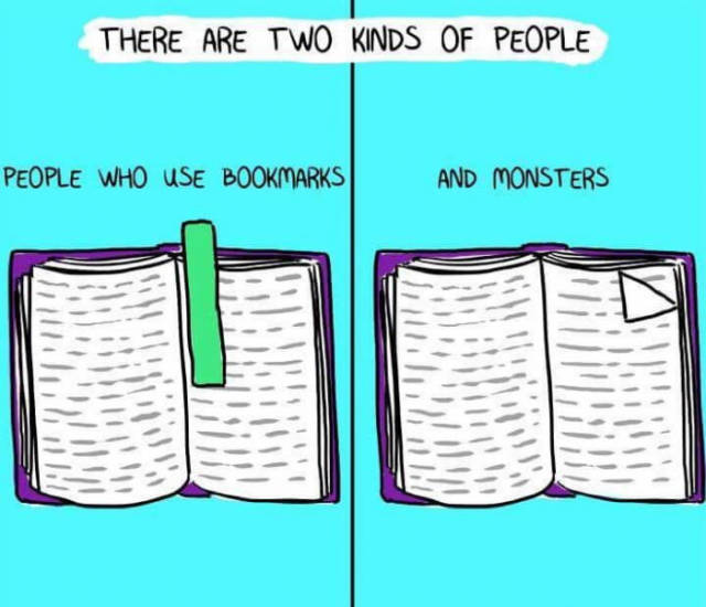 there are two types of people - There Are Two Kinds Of People People Who Use Bookmarks And Monsters
