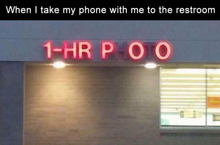 1 hour poo meme - When I take my phone with me to the restroom 1Hr Poo