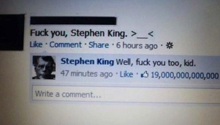 someone saying Fuck You Stephen King on facebook and he calls him kid and says fuck you back