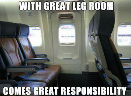 great leg room comes great responsibility - With Great Leg Room Comes Great Responsibility