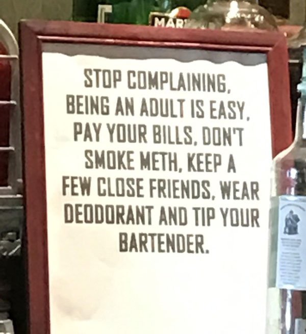 cool irish pub funny quotes - Mars Stop Complaining Being An Adult Is Easy, Pay Your Bills, Don'T Smoke Meth, Keep A Few Close Friends, Wear Deodorant And Tip Your Bartender. .