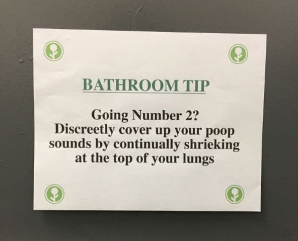 good morning this is god - Bathroom Tip Going Number 2? Discreetly cover up your poop sounds by continually shrieking at the top of your lungs