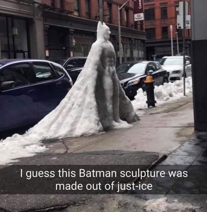 batman ice meme - ta I guess this Batman sculpture was made out of justice