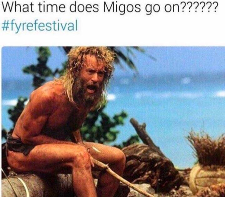 tom hanks cast away - What time does Migos go on??????