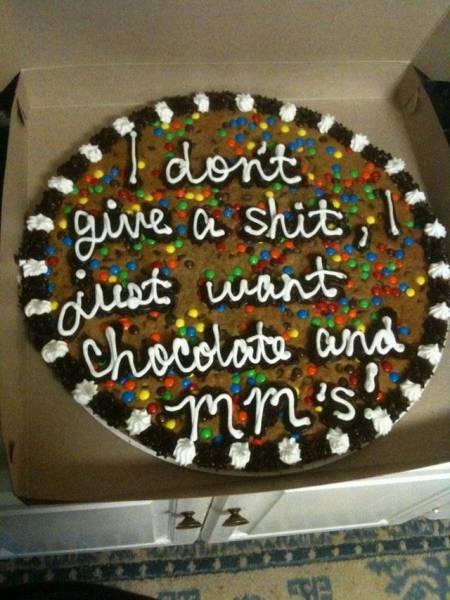 funny birthday cake - I don't give shit I ist want chocolate and mms