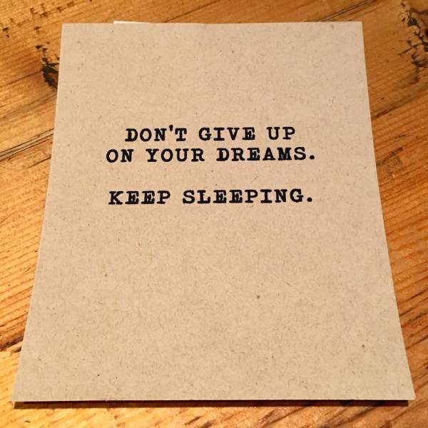 material - Don'T Give Up On Your Dreams. Keep Sleeping.