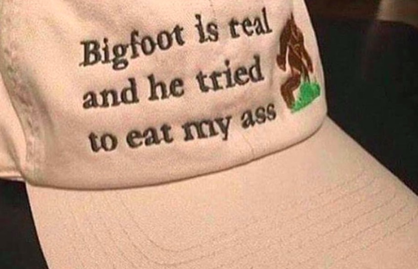 cool pic baseball cap - Bigfoot is real and he tried to eat my ass