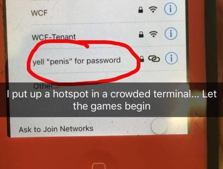 cool pic yell penis for password - Wcf WcfTenant yell "penis" for password Other I put up a hotspot in a crowded terminal... Let the games begin Ask to Join Networks