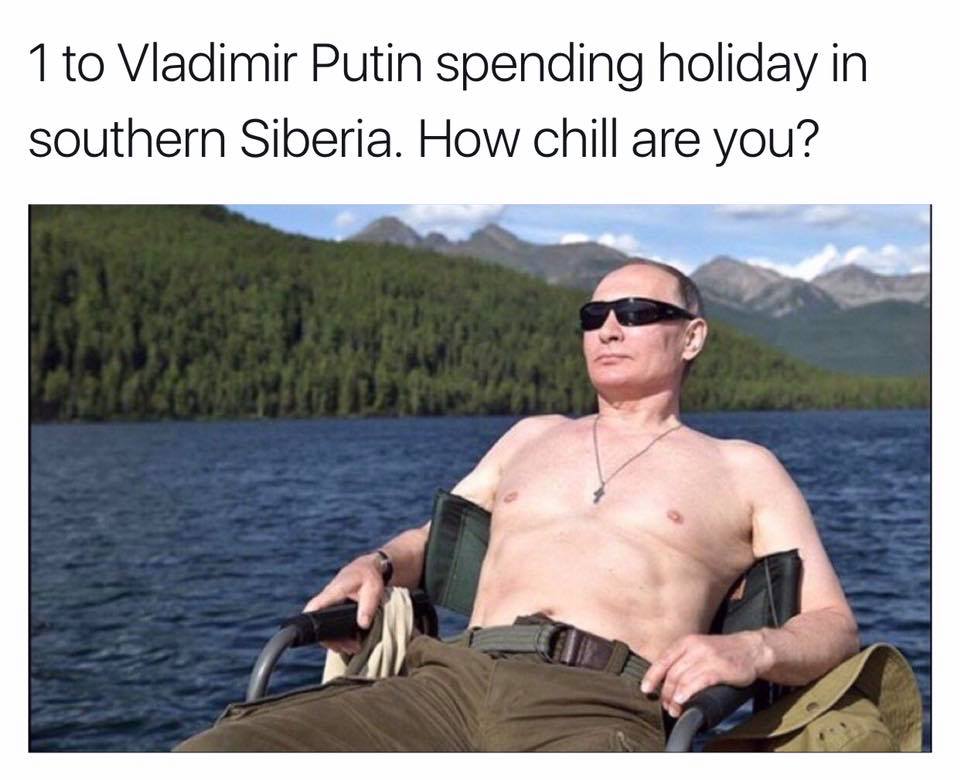russia man - 1 to Vladimir Putin spending holiday in southern Siberia. How chill are you?